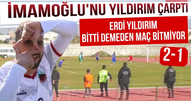 Son dakikada Erdi Yıldırım!