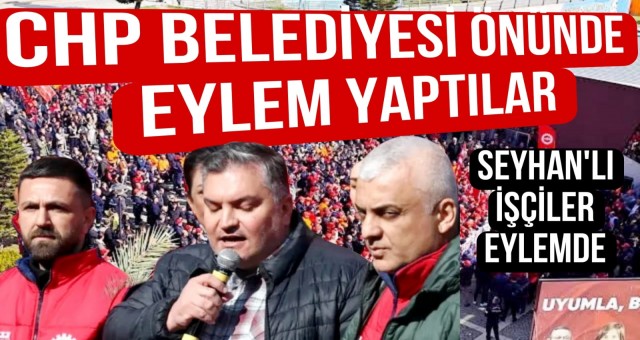 Seyhanlı İşçiler Eylemde