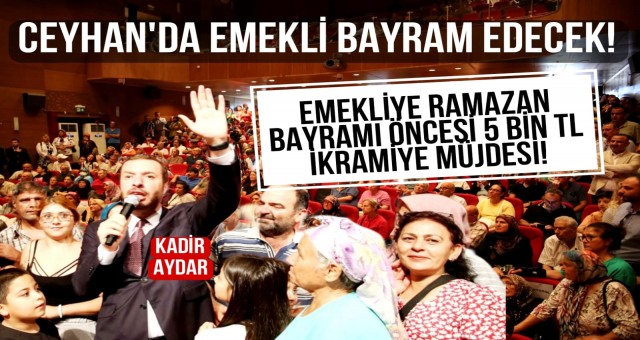 Ceyhan'da Emekliye Bayram Müjdesi