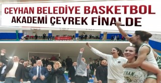 Ceyhan Belediye Basketbol Akademi Çeyrek Finalde